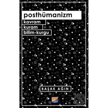 Posthümanizm - Başak Ağın