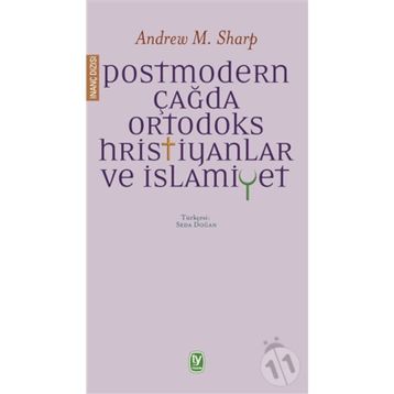 Postmodern Çağda Ortodoks Hristiyanlar ve İslamiyet - Andrew M. Sharp