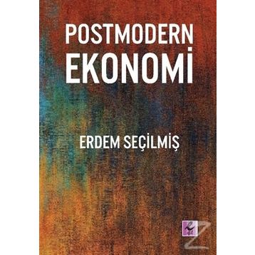 Postmodern Ekonomi - Erdem Seçilmiş