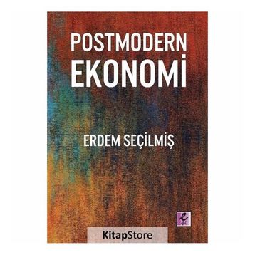 Postmodern Ekonomi - Erdem Seçilmiş