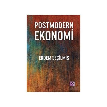 Postmodern Ekonomi - Erdem Seçilmiş