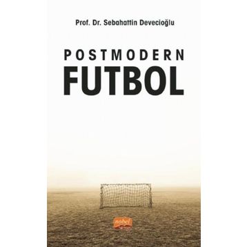 Postmodern Futbol - Sebahattin Devecioğlu
