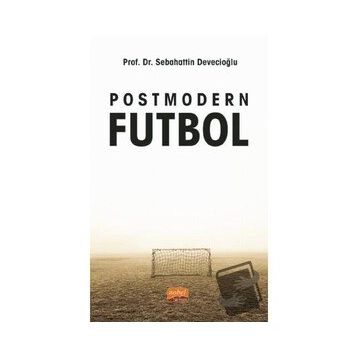 Postmodern Futbol - Sebahattin Devecioğlu