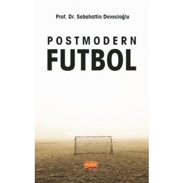 Postmodern Futbol - Sebahattin Devecioğlu