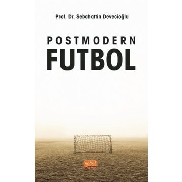 Postmodern Futbol - Sebahattin Devecioğlu