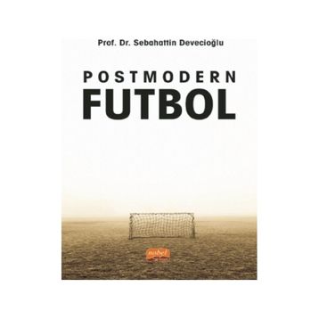 Postmodern Futbol - Sebahattin Devecioğlu