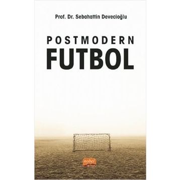 Postmodern Futbol - Sebahattin Devecioğlu