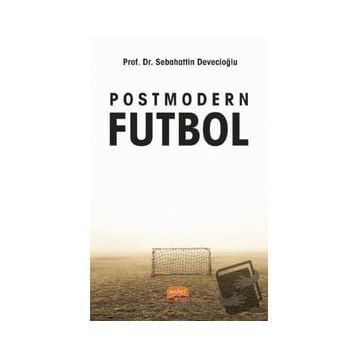 Postmodern Futbol - Sebahattin Devecioğlu