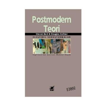 POSTMODERN TEORI - DOUGLAS KELLNER;STEVEN BEST