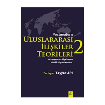Postmodern Uluslararası İlişkiler Teorileri-2 - Tayyar Arı