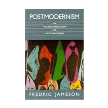 Postmodernism - Fredric Jameson
