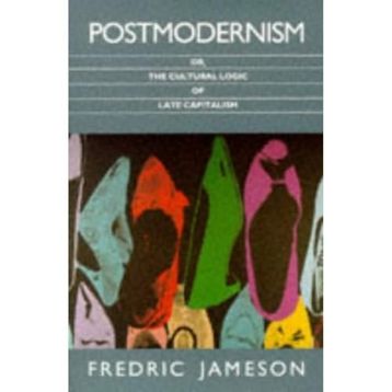 Postmodernism - Fredric Jameson