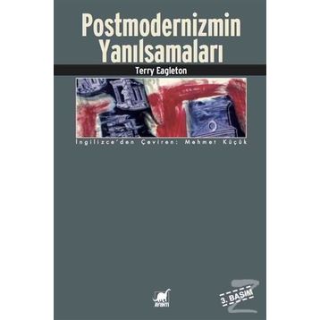 Postmodernizmin Yanılsamaları - Terry Eagleton