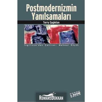 Postmodernizmin Yanılsamaları - Terry Eagleton