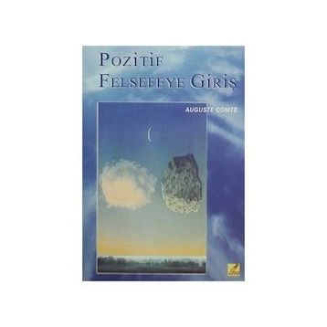 Pozitif Felsefeye Giriş / Auguste Comte