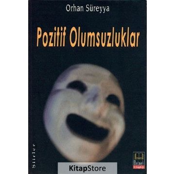 POZITIF OLUMSUZLUKLAR - ORHAN SÜREYYA