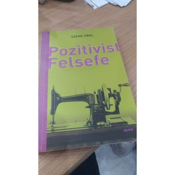 POZITIVIST FELSEFE - ŞAFAK URAL