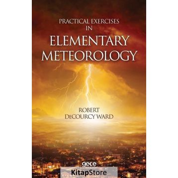 Practical Exercises In Elementary Meteorology - Robert Decourcy Ward