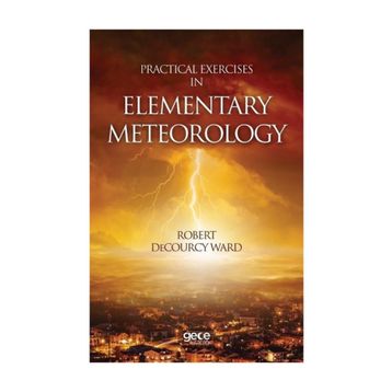 Practical Exercises In Elementary Meteorology - Robert Decourcy Ward
