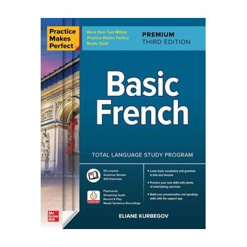 Practice Makes Perfect: Basic French, Premium Third Edition