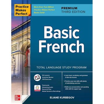 Practice Makes Perfect: Basic French, Premium Third Edition