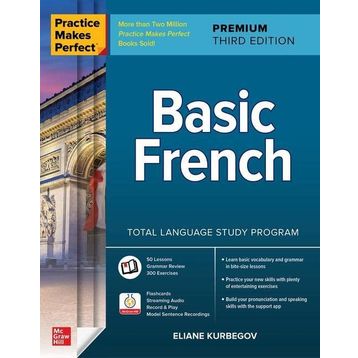 Practice Makes Perfect: Basic French, Premium Third Edition