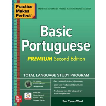 Practice Makes Perfect: Basic Portuguese, Premium Second Edition