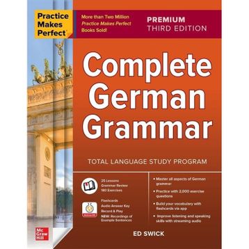 Practice Makes Perfect Complete German Grammar