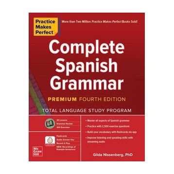 Practice Makes Perfect: Complete Spanish Grammar Premium Fourth Edition
