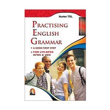 PRACTISING ENGLISH GRAMMAR A GOOD FIRST STEP - NURTEN TOL