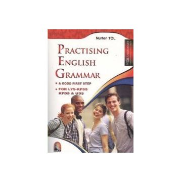 PRACTISING ENGLISH GRAMMAR A GOOD FIRST STEP - NURTEN TOL