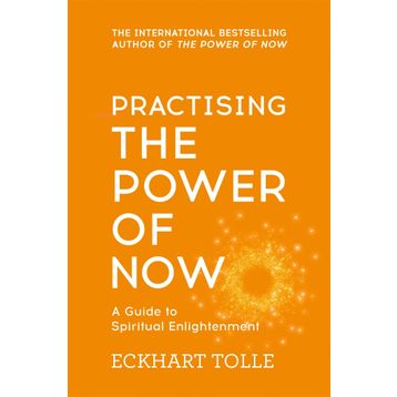 Practising The Power Of Now - Eckhart Tolle