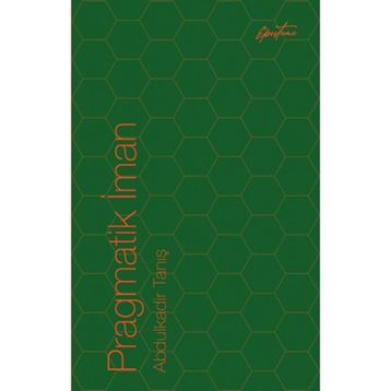 Pragmatik İman - Abdulkadir Tanış