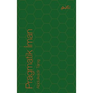 Pragmatik İman - Abdulkadir Tanış