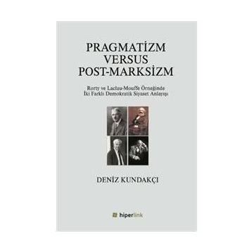 Pragmatizm Versus Post - Marksizm - Deniz Kundakçı