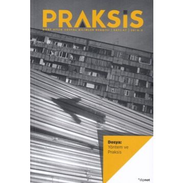 Praksis Sayı 47: Yöntem ve Praksis Dipnot Yayınları