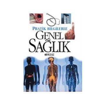PRATIK BILGILERLE GENEL SAĞLIK - GENEL