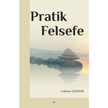 Pratik Felsefe - Lokman Çilingir