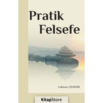 Pratik Felsefe - Lokman Çilingir