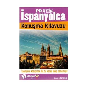 PRATIK İSPANYOLCA KONUŞMA KILAVUZU - GENEL
