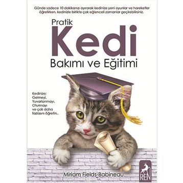 Pratik Kedi Bakımı ve Eğitimi - Miriam Fields Babineau