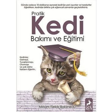 Pratik Kedi Bakımı ve Eğitimi - Miriam Fields Babineau