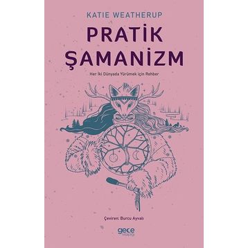Pratik Şamanizm - Katie Weatherup