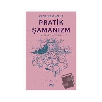 Pratik Şamanizm - Katie Weatherup