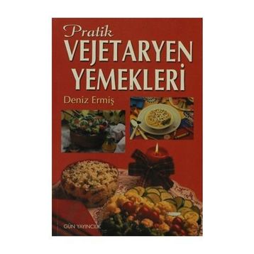 PRATIK VEJETARYEN YEMEKLERI - DENIZ ERMİŞ