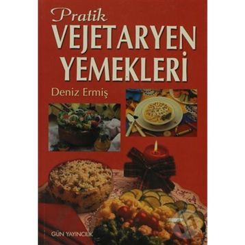 PRATIK VEJETARYEN YEMEKLERI - DENIZ ERMİŞ