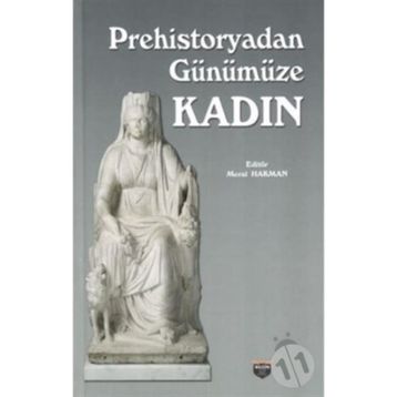Prehistoryadan Günümüze Kadın - Meral Hakman