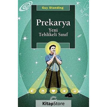 Prekarya - Yeni Tehlikeli Sınıf - Guy Standing