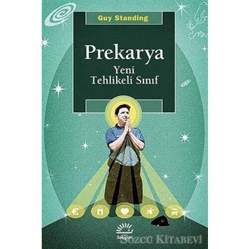 Prekarya - Yeni Tehlikeli Sınıf - Guy Standing