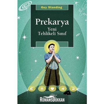 Prekarya - Yeni Tehlikeli Sınıf - Guy Standing
